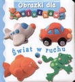 ŚWIAT W RUCHU OBRAZKI DLA MALUCHÓW